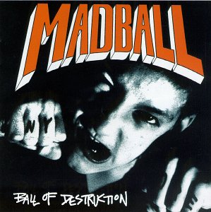 Madball - Ball of destruction