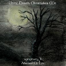 Until Death Overtakes Me - Symphony II - Absence Of Life