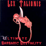 Lex Talionis - Ultimate Barbaric Bestiality
