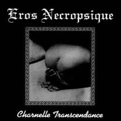 Eros Necropsique - Charnelle Transcendance