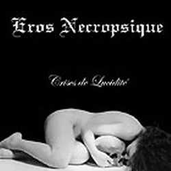 Eros Necropsique - Crises de Lucidit