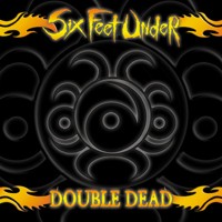 Six Feet Under - Double Dead